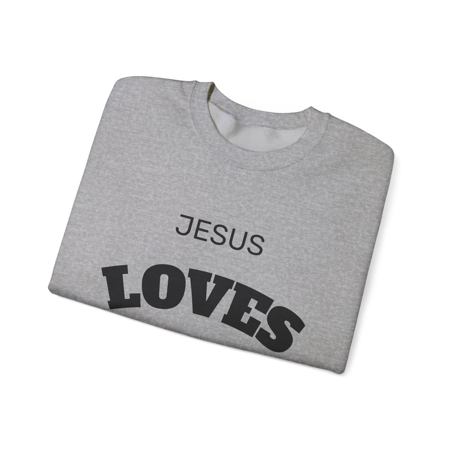 Jesus Loves You Crewneck Sweatshirt