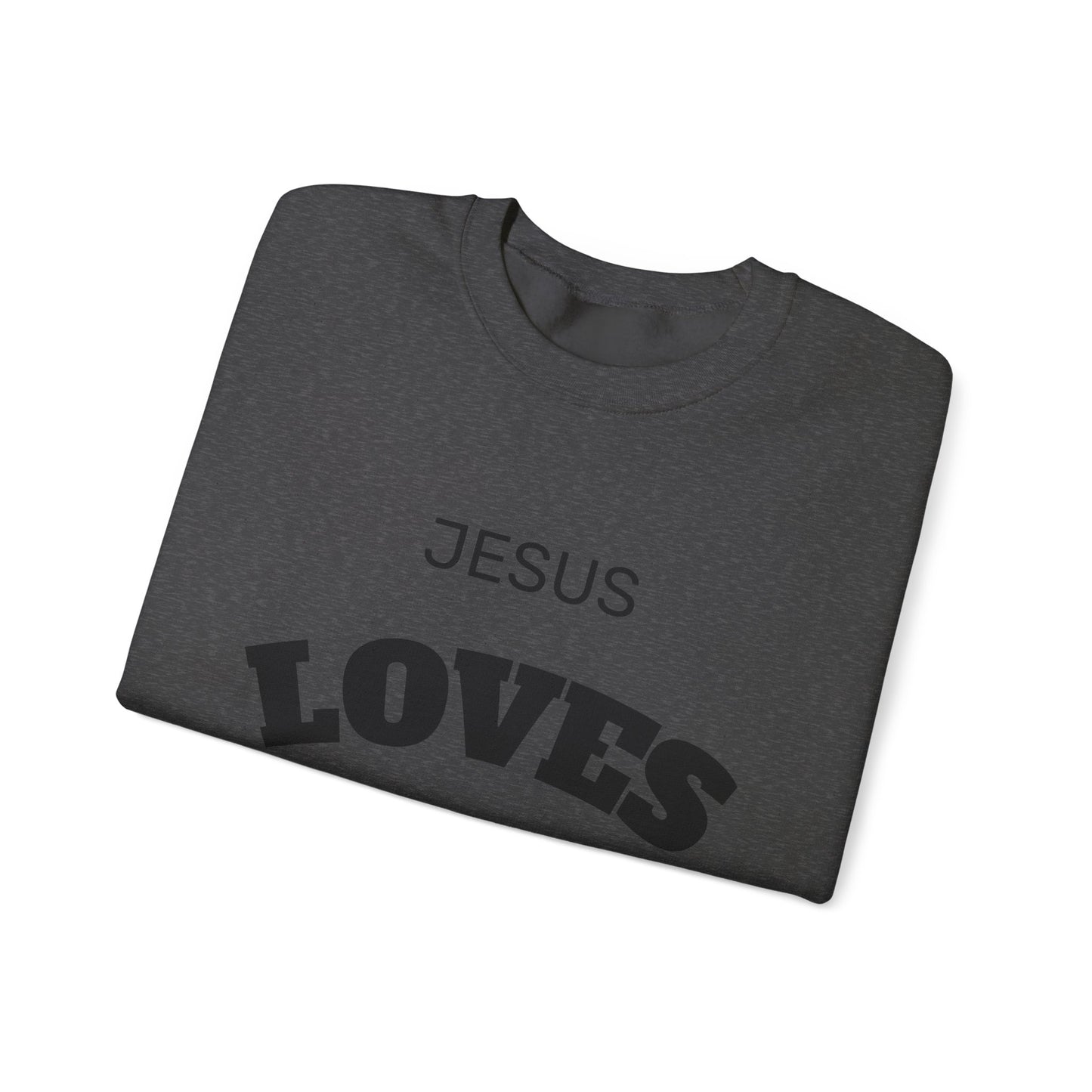 Jesus Loves You Crewneck Sweatshirt